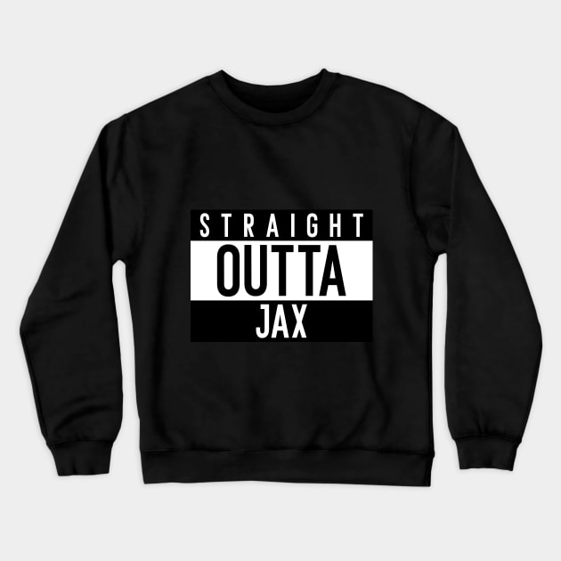 Straight Outta Jax Hometown Jacksonville Crewneck Sweatshirt by Space Cadet Tees